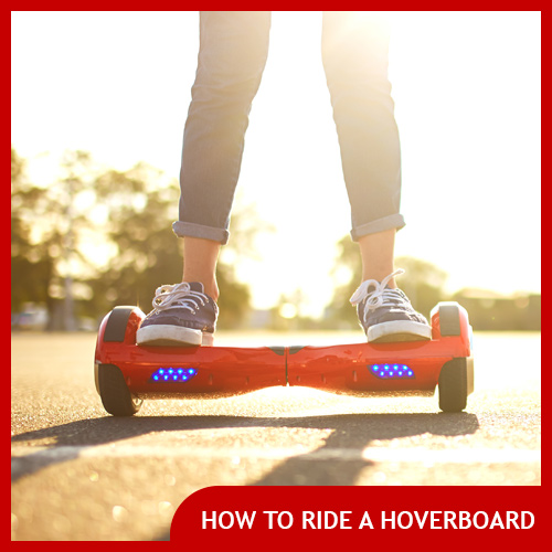How to Ride a Hoverboard